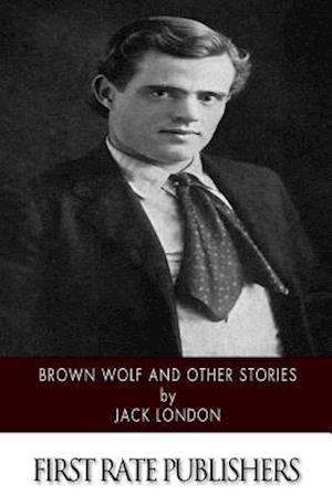 Brown Wolf and Other Stories