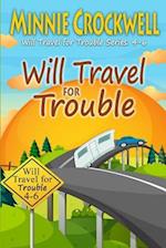 Will Travel for Trouble Series