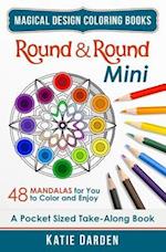 Round & Round - Mini (Pocket Sized Take-Along Coloring Book): 48 Mandalas for You to Color & Enjoy 