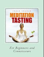 Meditation Tasting For Beginners and Connoisseurs