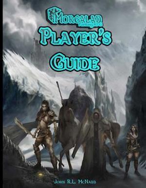 Morgalad Fantasy RPG Player's Guide