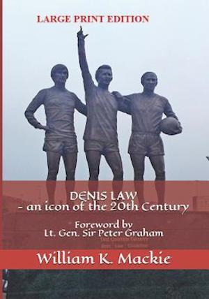 Denis Law - An Icon of the 20th Century