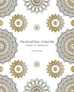 The Art of Now - Color Me: Volume 1 - Let yourself go: Adult coloring book to relax and enjoy the joy of coloring 