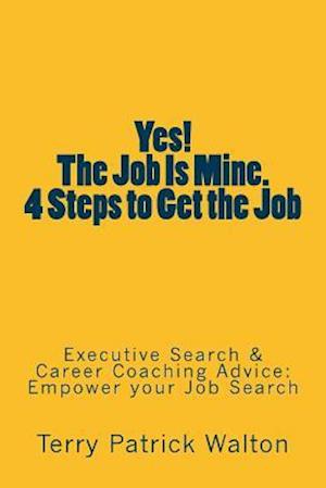 Yes! the Job Is Mine. 4 Steps to Get the Job