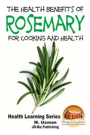 Health Benefits of Rosemary for Cooking and Health