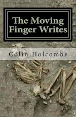 The Moving Finger Writes