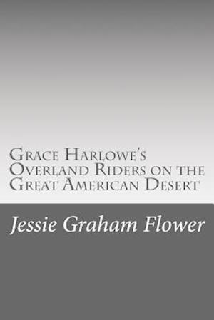 Grace Harlowe's Overland Riders on the Great American Desert