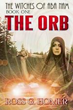 The Witches of Aba Nam: Book 1: The Orb 