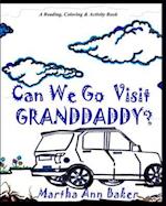 Can We Go Visit Granddaddy ?