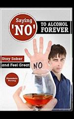 Saying ?no? to Alcohol Forever