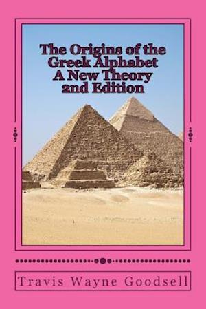 The Origins of the Greek Alphabet a New Theory