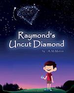 Raymond's Uncut Diamond
