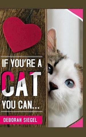 If You're a Cat You Can?