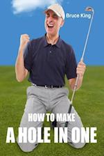 How to Make a Hole in One