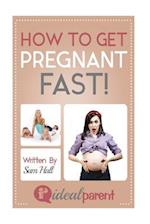 How To Get Pregnant Fast