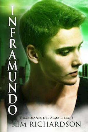 Inframundo (Guardianes del Alma Libro 4)