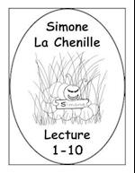 Simone La Chenille Livre de Lecture 1-10