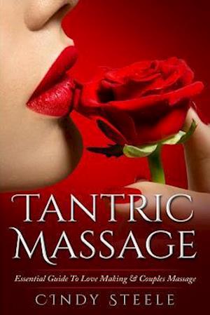 Tantric Massage For Couples: Essential Guide To Love Making & Couples Massage