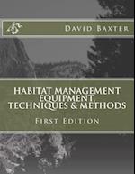 Habitat Management Equipment, Techniques & Methods