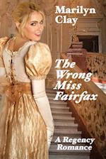 The Wrong Miss Fairfax: A Regency Romance 