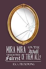 Mira Mira on the Wall, Who's the Fairest of Them All?