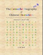 The Colourful Biography of Chinese Characters, Volume 4: The Complete Book of Chinese Characters with Their Stories in Colour, Volume 4 