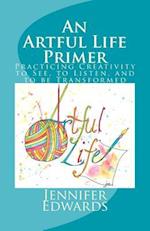 An Artful Life Primer