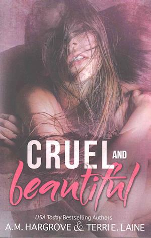 Cruel & Beautiful