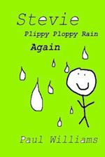 Stevie - Plippy Ploppy Rain Again