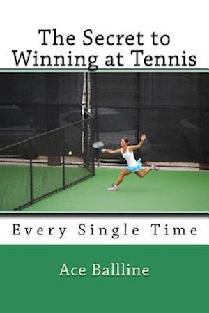 The Secret to Winning at Tennis