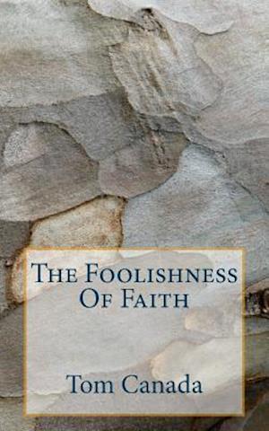 The Foolishness of Faith