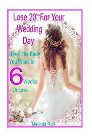 Lose 20lbs. by Your Wedding Day