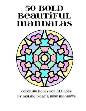 50 Bold Beautiful Mandalas