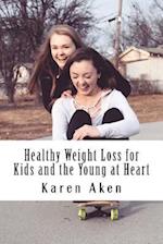 Healthy Weight Loss for Kids and the Young at Heart