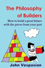 The philosophy of builders