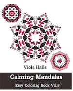 Calming Mandalas - Easy Coloring Book Vol.8
