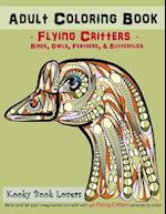 Adult Coloring Book - Flying Critters - Birds, Owls, Feathers & Butterf