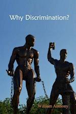 Why Discrimination?