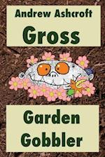 Gross Garden Gobbler