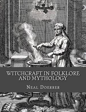 Witchcraft in Folklore and Mythology