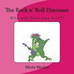 The Rock N' Roll Dinosaur