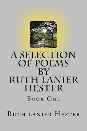 A Selection of Poems of Ruth Lanier Hester