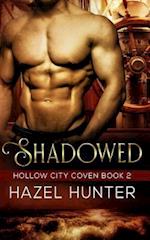 Shadowed (Book Two of the Hollow City Coven Series): A Witch and Warlock Romance Novel 