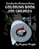 Timothy the Christmas Mouse Coloring Book for Children
