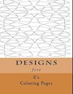 Designs Five