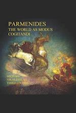 Parmenides: The World as Modus Cogitandi: Third Edition 