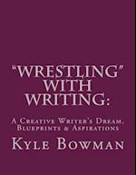 Wrestling with Writing