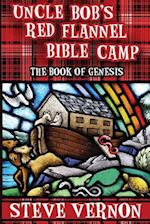 Uncle Bob's Red Flannel Bible Camp - The Book of Genesis