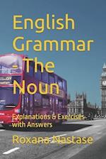 English Grammar - The Noun: Explanations & Exercises with Answers 