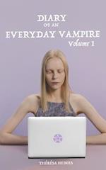 Diary Of An Everyday Vampire: Volume I 